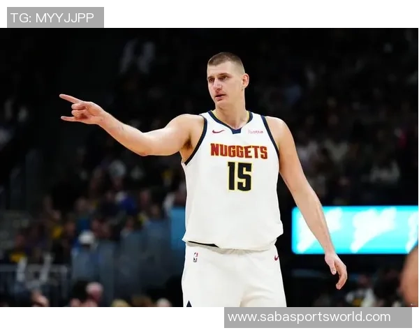 约基奇单场得分助攻再创新高中锋群体表现相形见绌